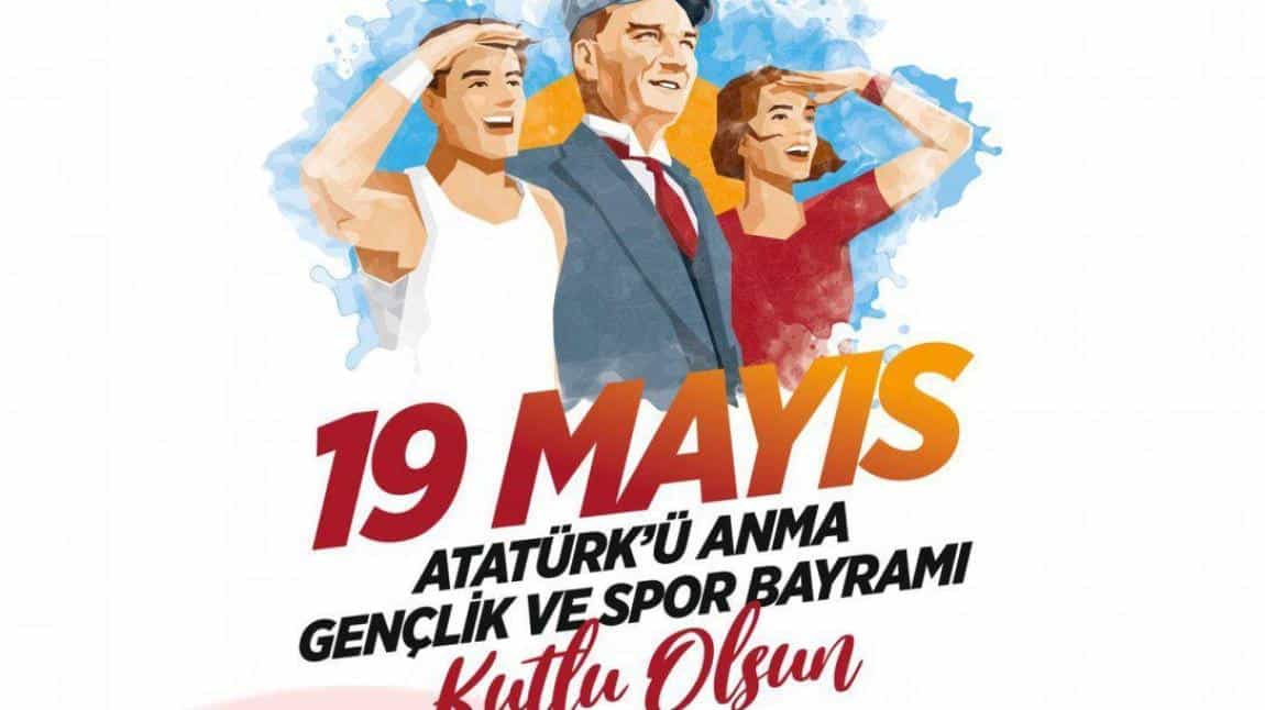 19 MAYIS ATATÜRK'Ü ANMA, GENÇLİK VE SPOR BAYRAMI